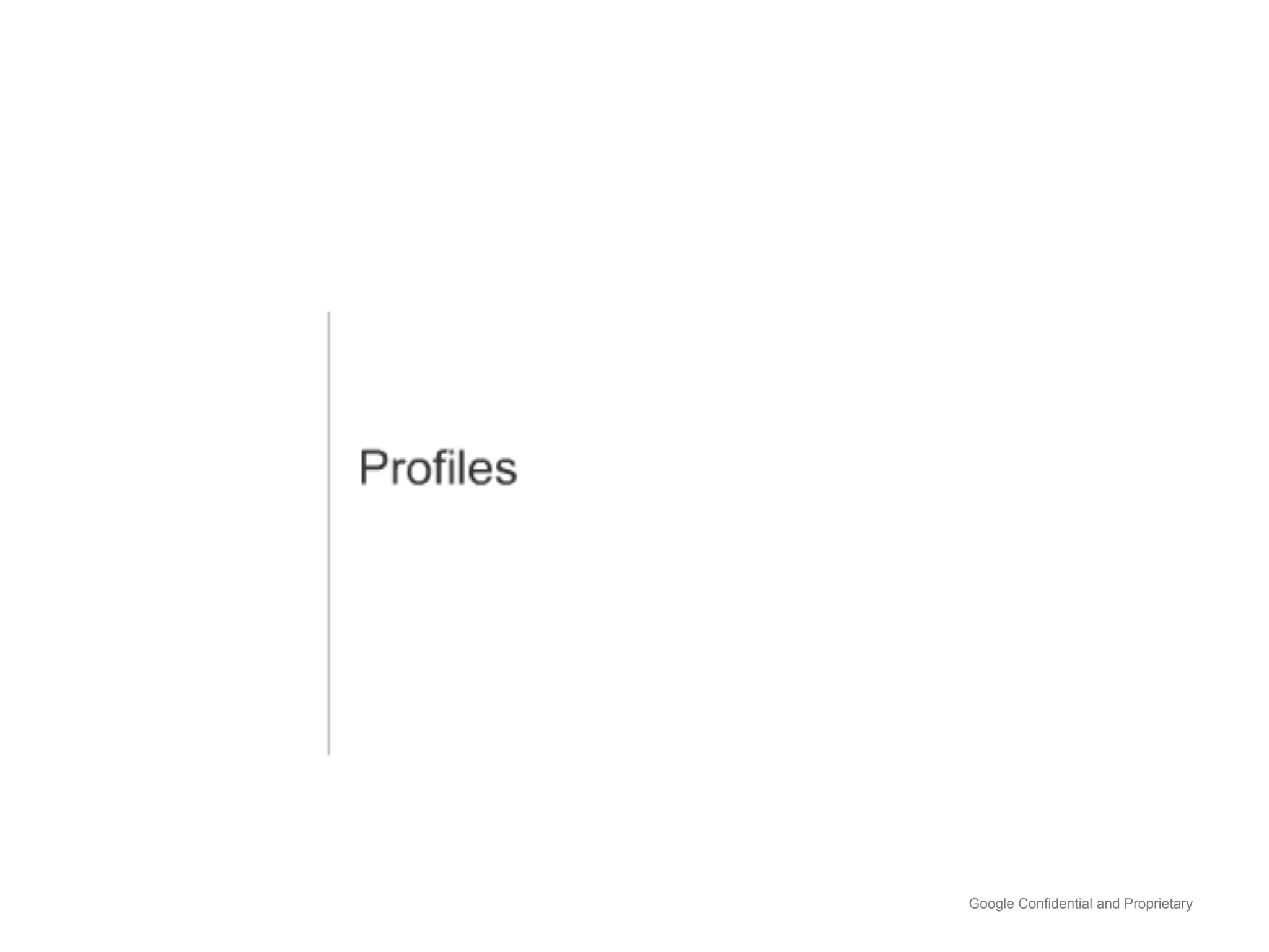 Google Confidential and Proprietary
 