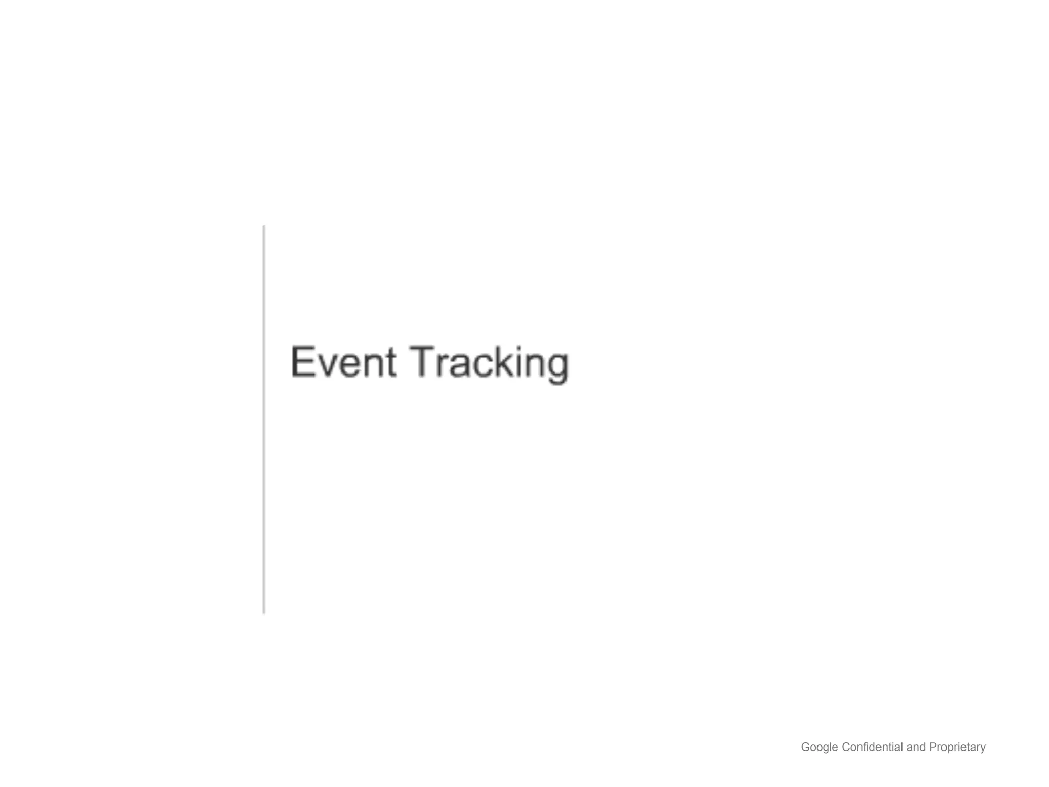 Google Confidential and Proprietary
 