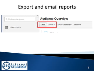 9
Export and email reports
 