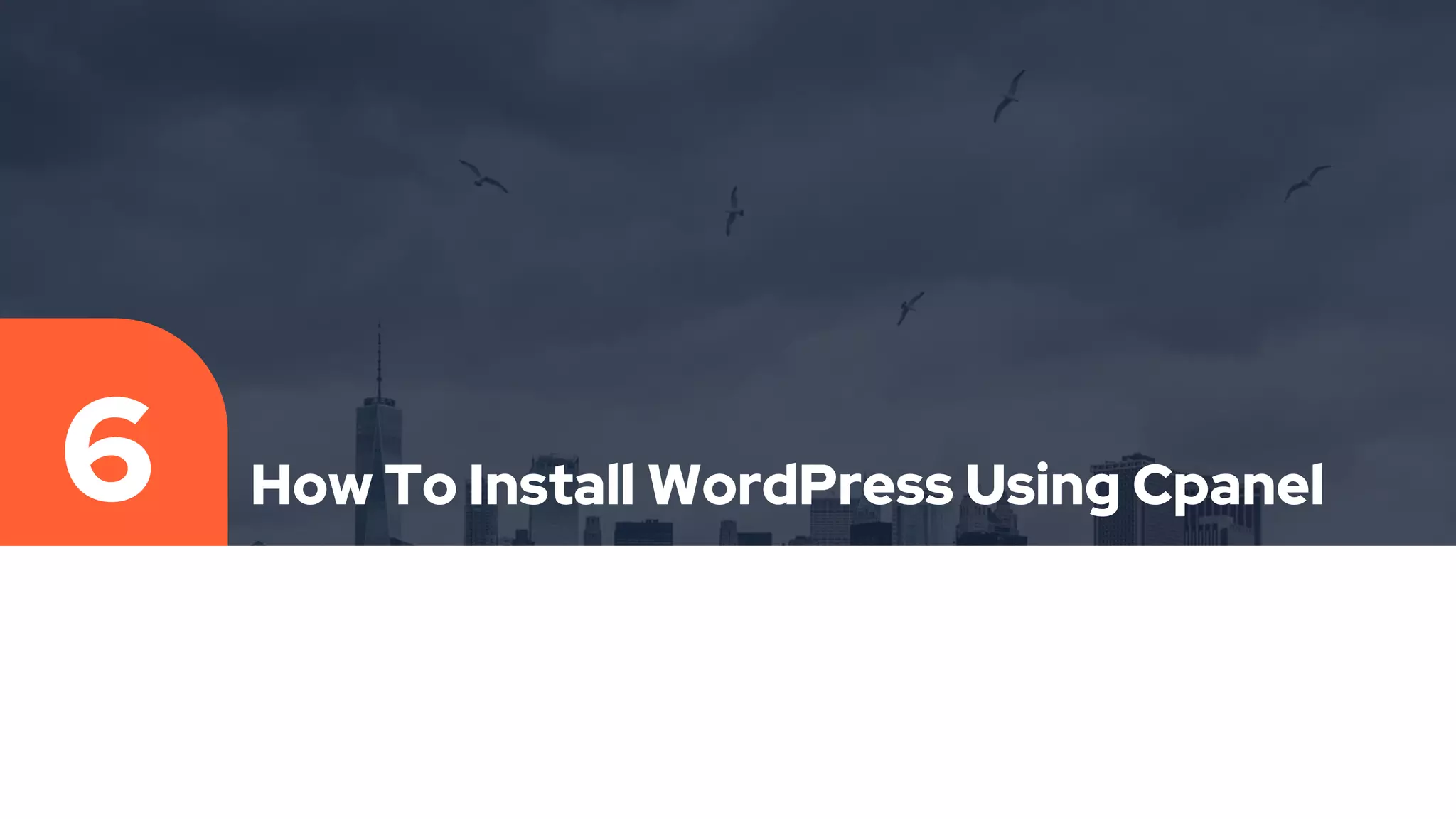 How To Install WordPress Using Cpanel
6
 