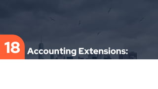 Accounting Extensions:
18
 