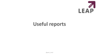 Useful reports
@peter_oneill
 