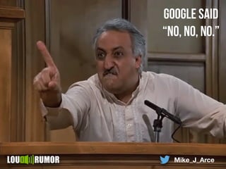 Mike_J_Arce
google said
“no, no, no.”
 