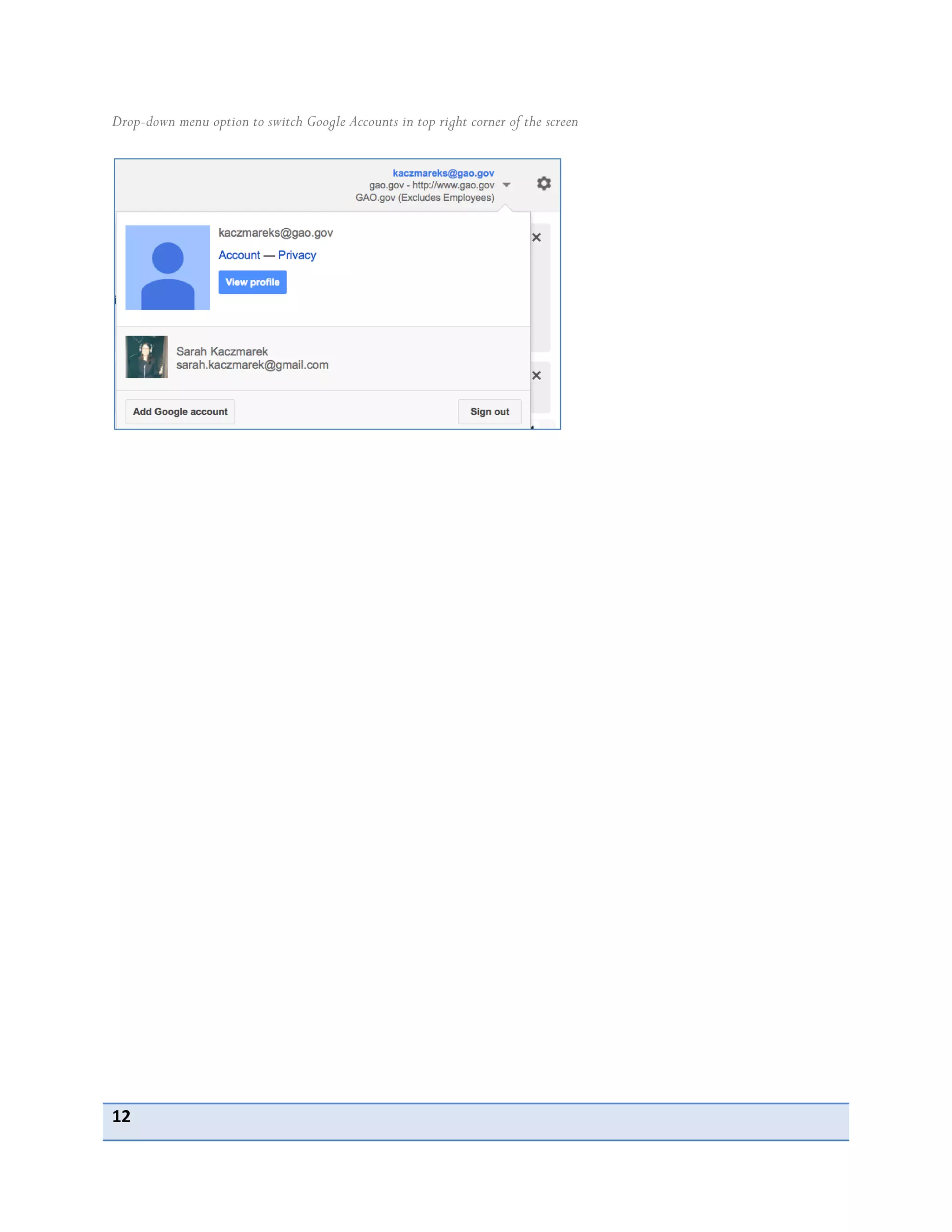 12
Drop-down menu option to switch Google Accounts in top right corner of the screen
 