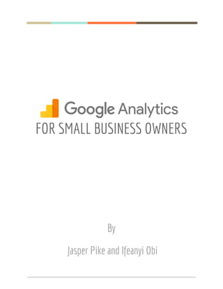 FOR SMALL BUSINESS OWNERS
By
Jasper Pike and Ifeanyi Obi
 