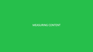 MEASURING CONTENT
 