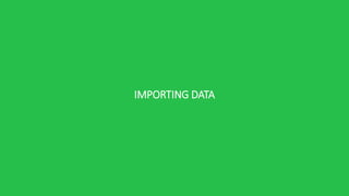 IMPORTING DATA
 
