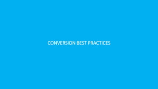 CONVERSION BEST PRACTICES
 
