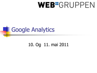 Google Analytics 10. Og  11. mai 2011 