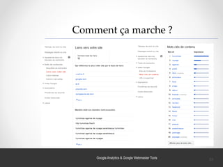 Google Analytics & Google Webmaster Tools
Comment ça marche ?
33
 