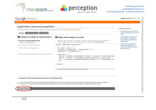 Jordi Moragas Garcia
                      jordimg@perception.es
     (+34) 93.846.68.93 – www.perception.es




37
 