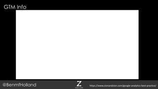 GTM Info
@BenmfHolland https://www.zionandzion.com/google-analytics-best-practice/
 