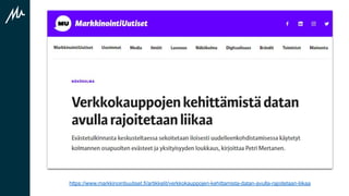 https://www.markkinointiuutiset.fi/artikkelit/verkkokauppojen-kehittamista-datan-avulla-rajoitetaan-liikaa
 