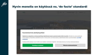Hyvin monella on käytössä ns. ‘de facto’ standardi
 