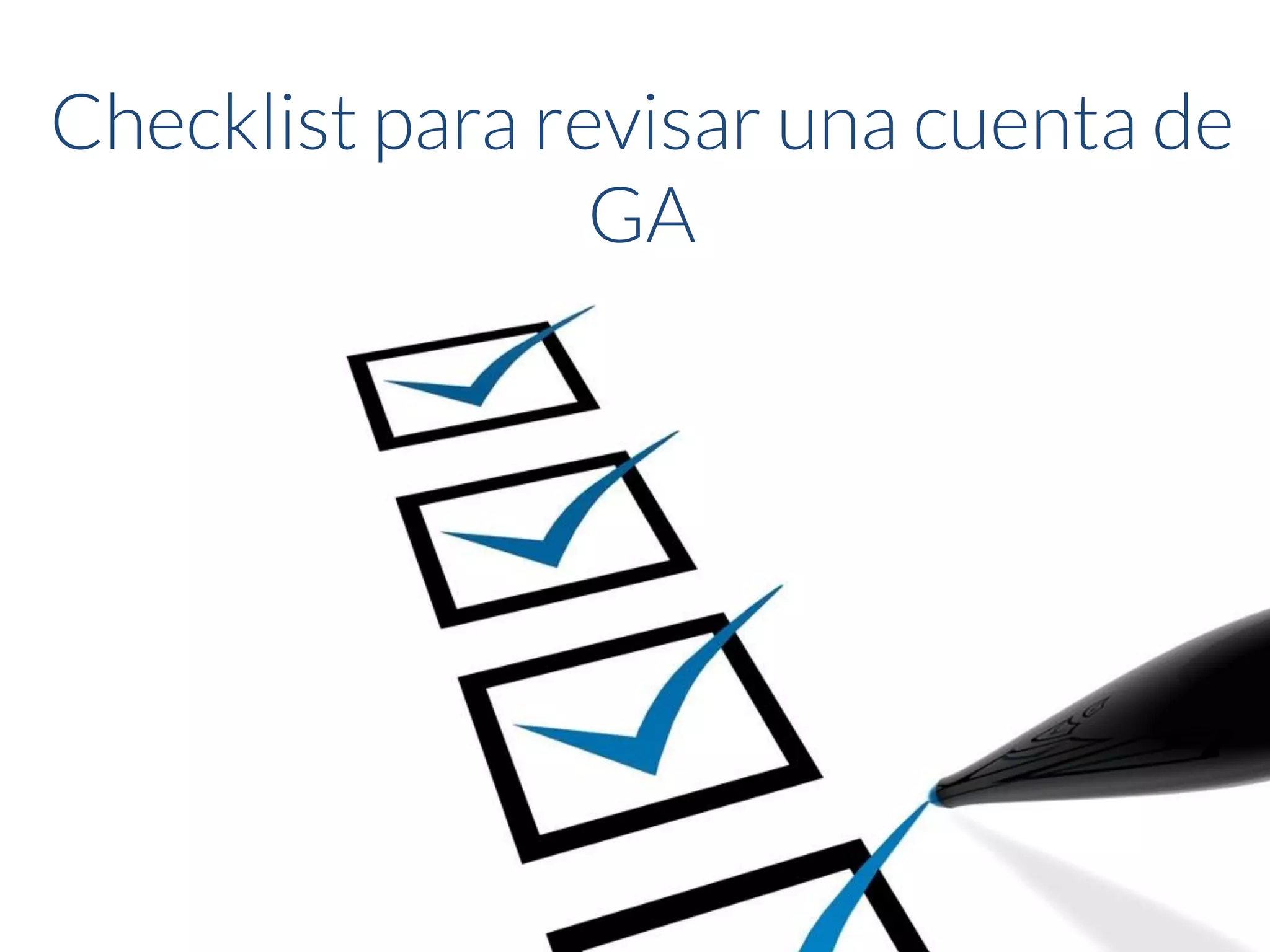Checklistpara revisar una cuenta de GA  