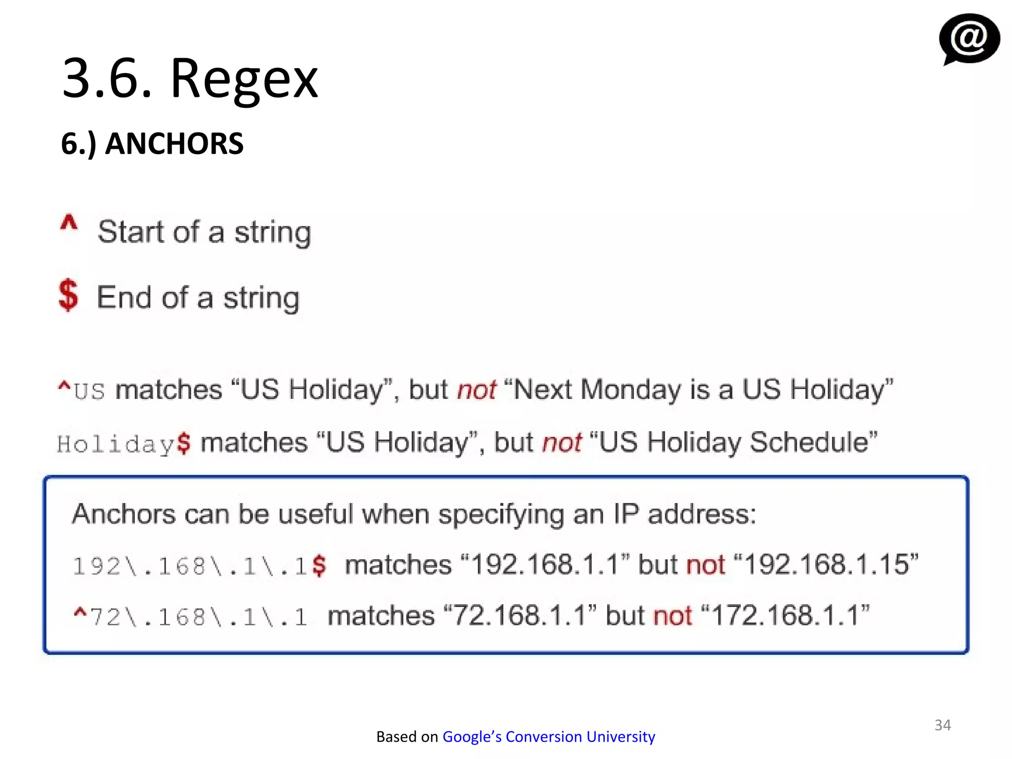 3.6. Regex
6.) ANCHORS




                                                        34
              Based on Google’s Conversion University
 