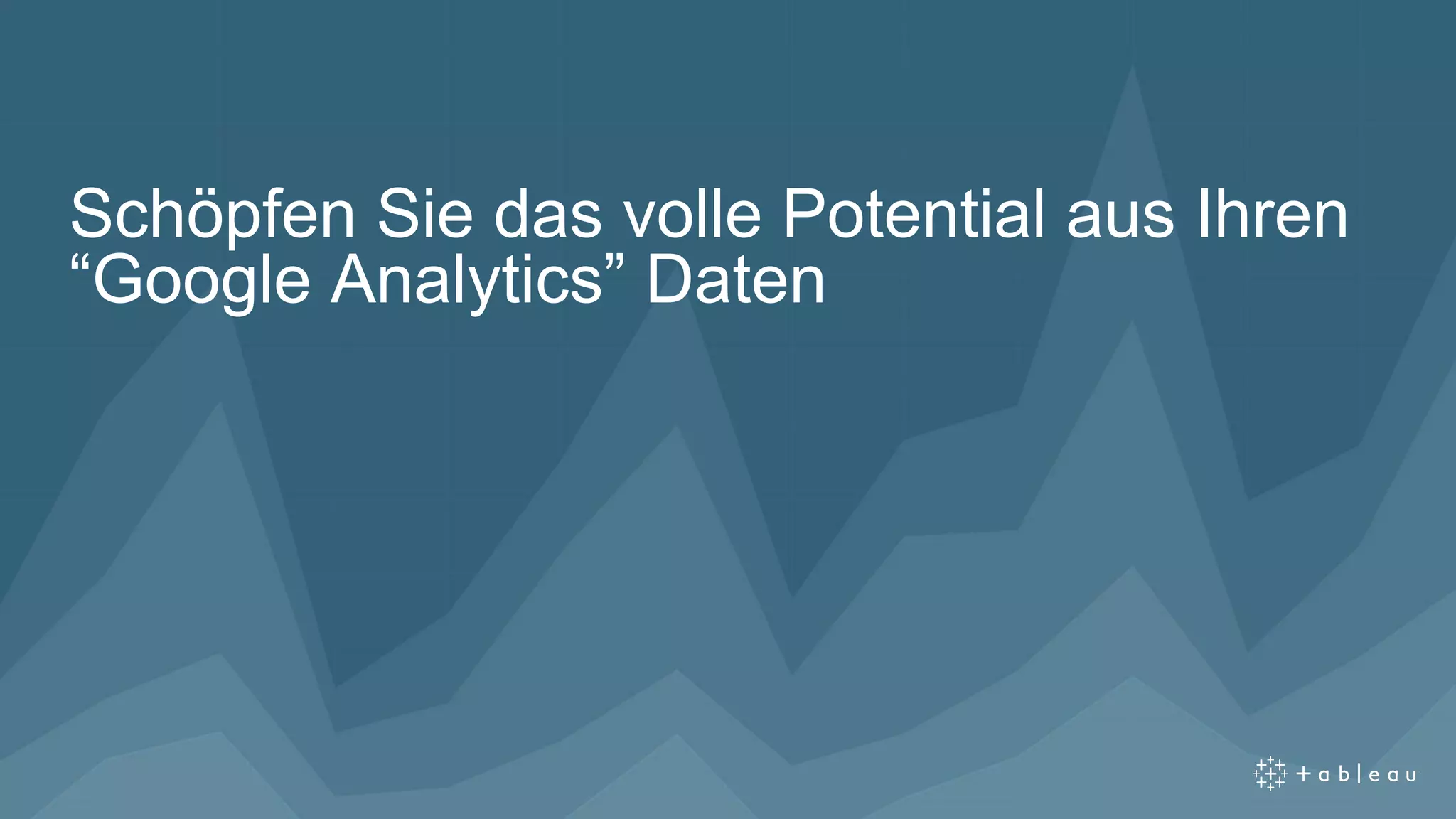 Schöpfen Sie das volle Potential aus Ihren
“Google Analytics” Daten
