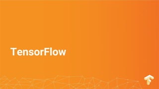 TensorFlow
 