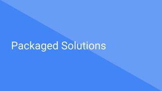 Packaged Solutions
 