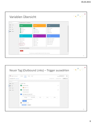 05.03.2015
8
Variablen Übersicht
15
Neuer Tag (Outbound Links) – Trigger auswählen
16
 