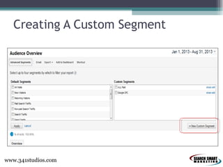 Creating A Custom Segment

www.341studios.com

 