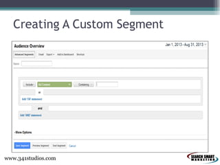 Creating A Custom Segment

www.341studios.com

 