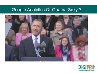 Google Analytics Or Obama Sexy ?
 