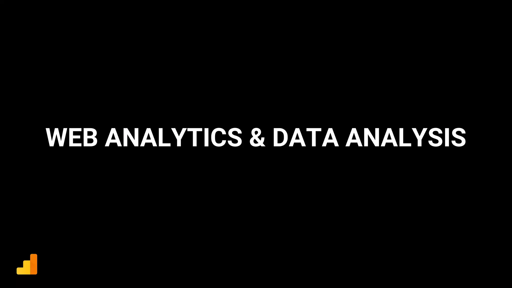 WEB ANALYTICS & DATA ANALYSIS
 