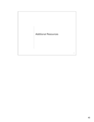 43
43
Additional Resources
 