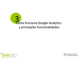 Cómo funciona Google Analytics  y principales funcionalidades 3 