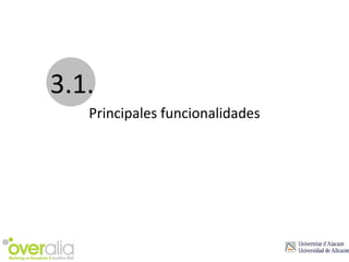 Principales funcionalidades 3.1. 