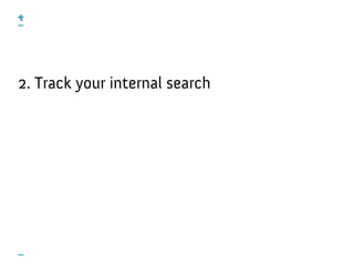 2. Track your internal search
 