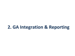 2. GA Integration & Reporting
 