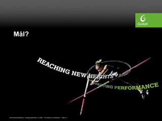 Mål?




Internetmarknadsföring • Onsdag September 10, 2008 • All material is confidential • Page 13
 