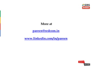 More at
pareen@redcom.in
www.linkedin.com/in/pareen
 