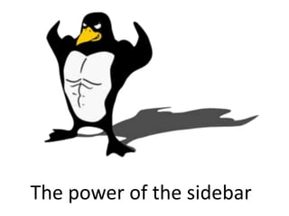 The power of the sidebar