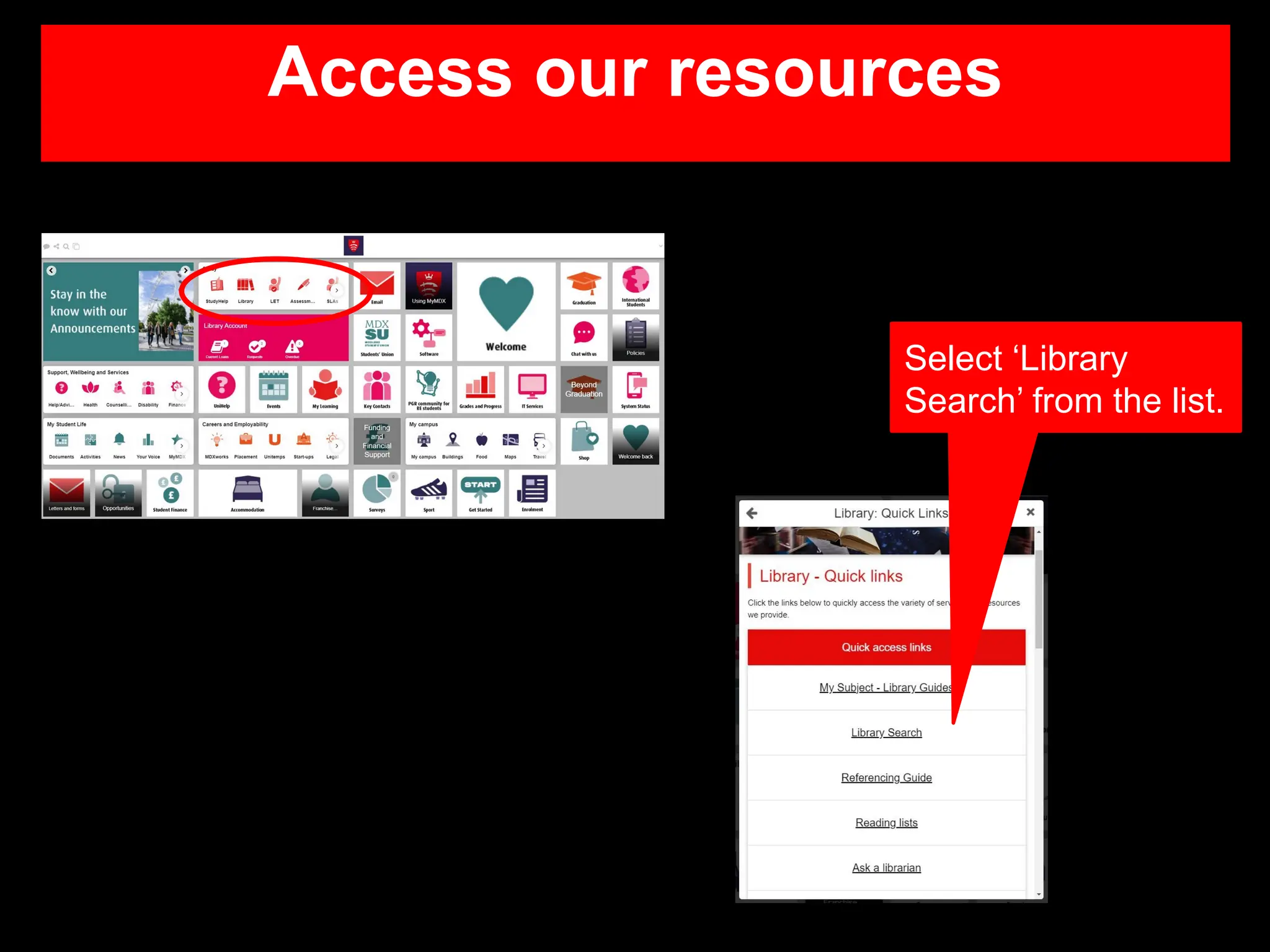 Access our resources
Select ‘Library
Search’ from the list.
 