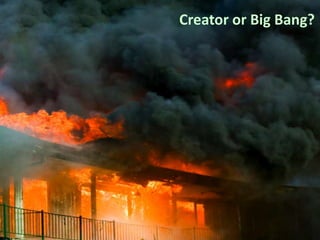 Creator or Big Bang? 
 