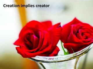 Creation implies creator 
 
