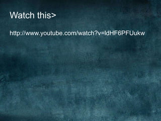 Watch this> 
http://www.youtube.com/watch?v=ldHF6PFUukw 
 