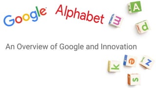An Overview of Google and Innovation
 