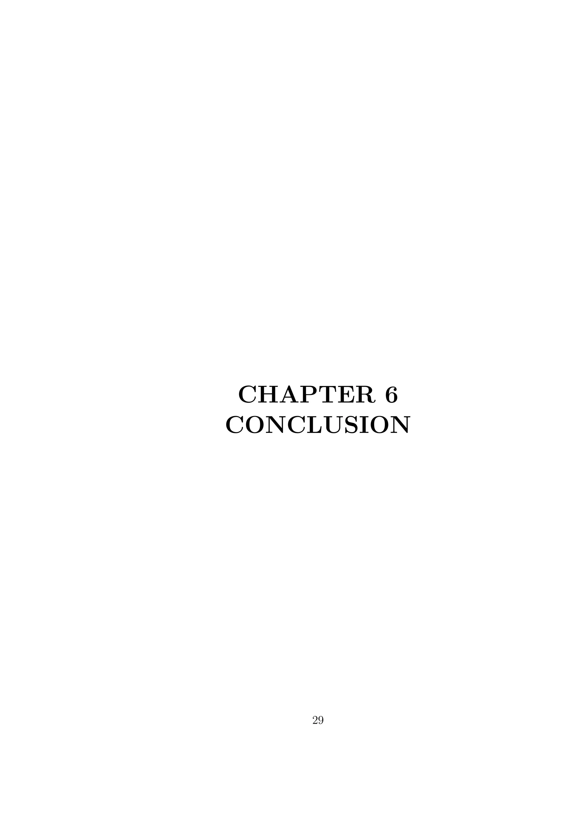 CHAPTER 6
CONCLUSION
29
 