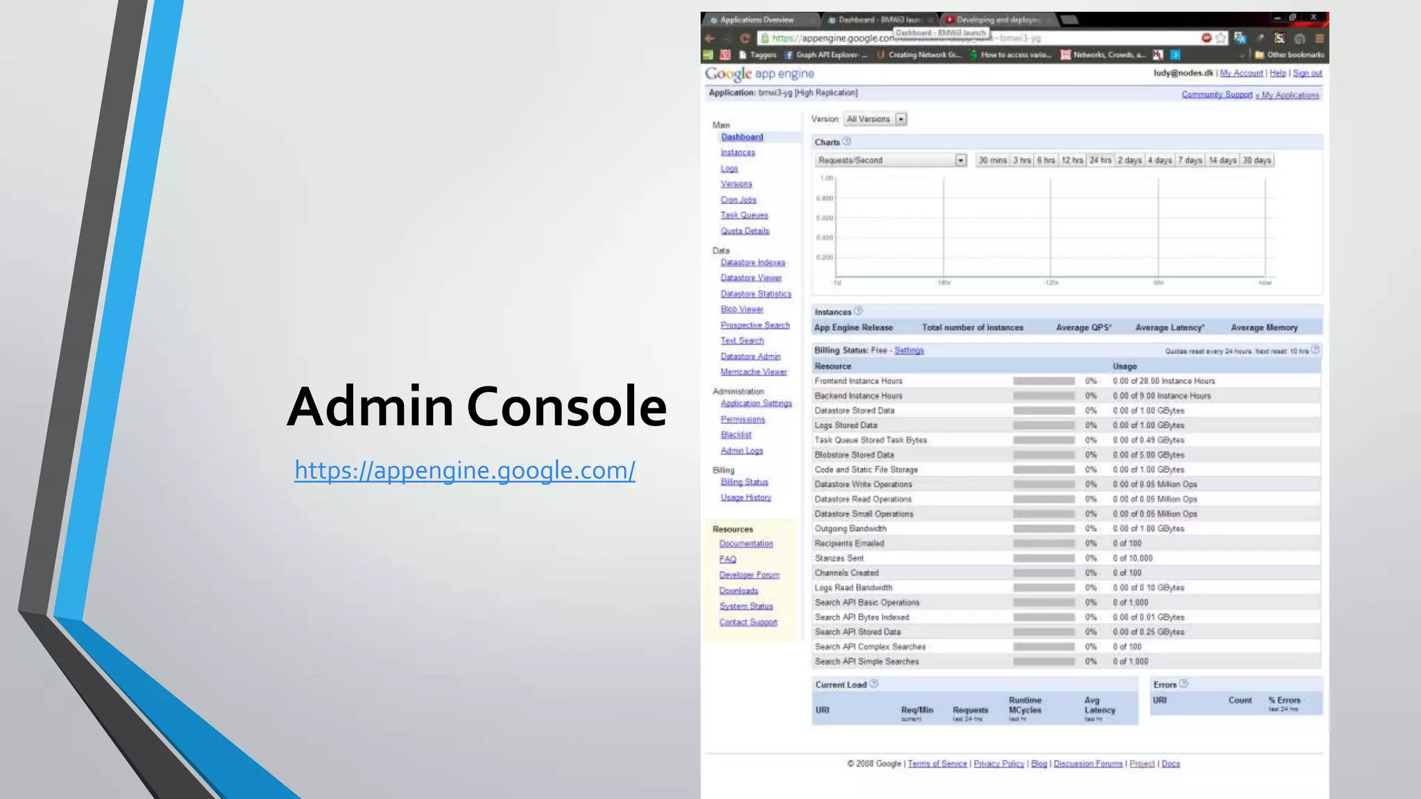 Admin Console
https://appengine.google.com/