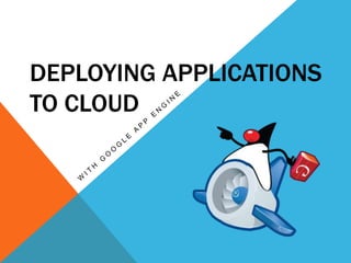 DEPLOYING APPLICATIONS 
TO CLOUD 
 