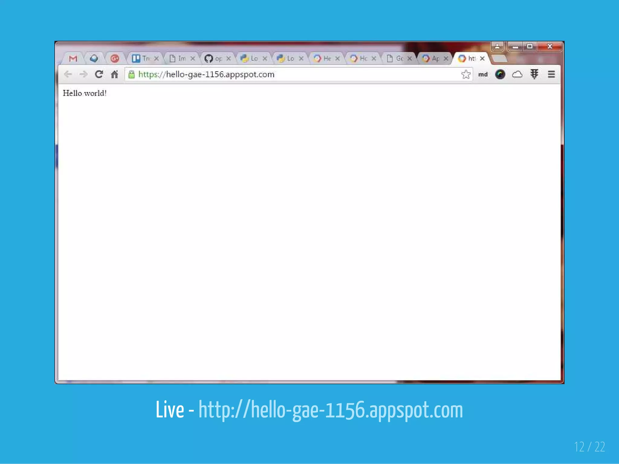 Live - http://hello-gae-1156.appspot.com
12 / 22
 