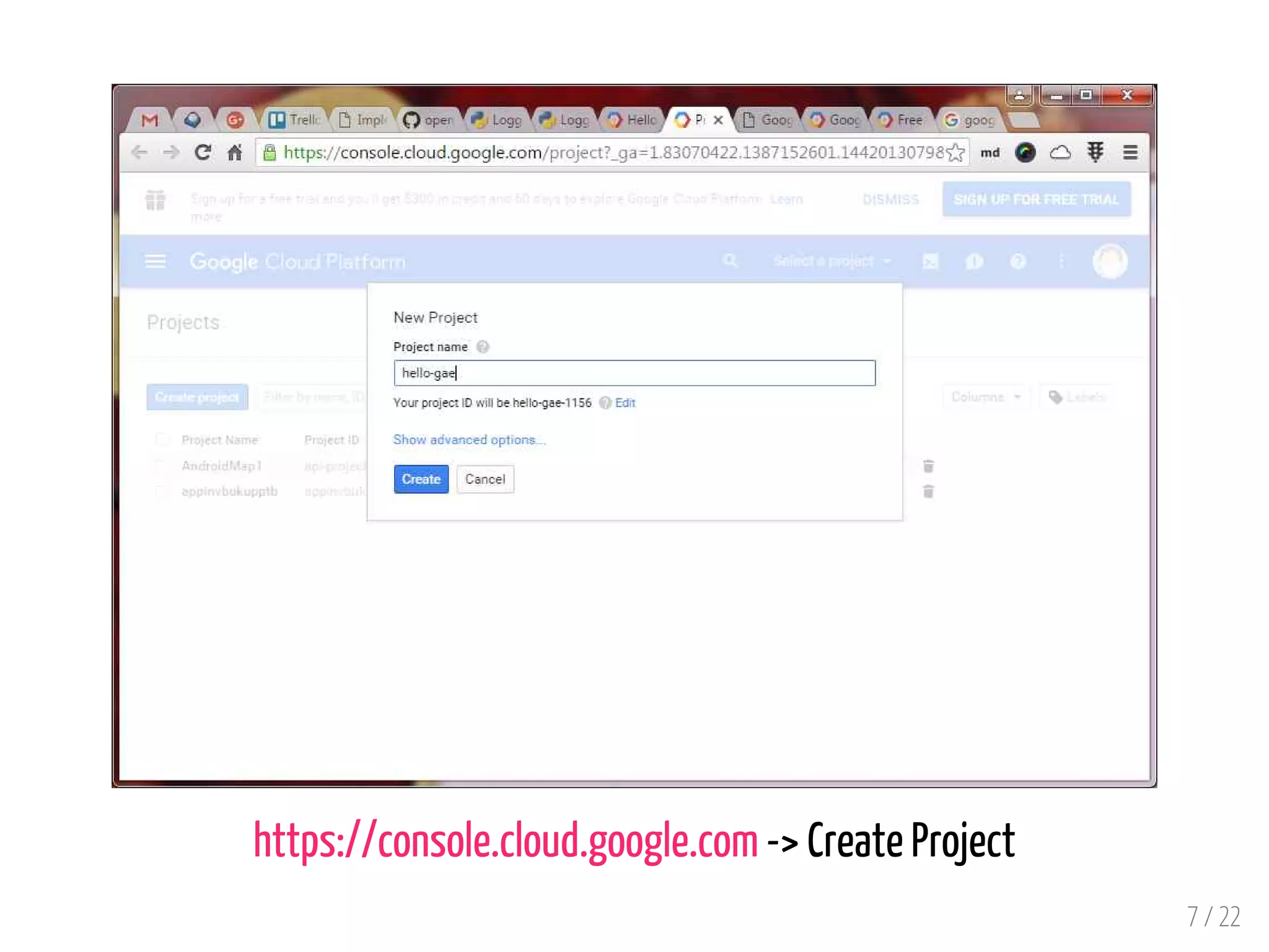 https://console.cloud.google.com -> Create Project
7 / 22
 