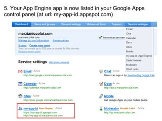 5. Your App Engine app is now listed in your Google Apps control panel (at url: my-app-id.appspot.com)
