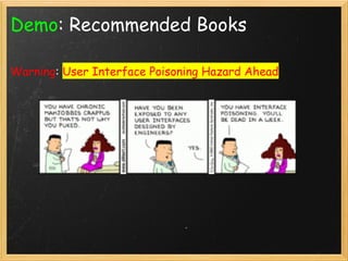 Demo: Recommended Books

Warning: User Interface Poisoning Hazard Ahead
 