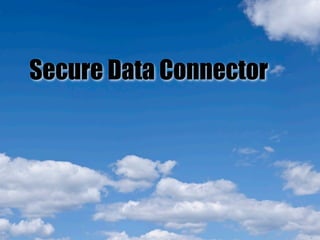 Secure Data Connector
 