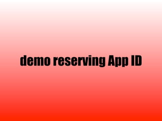 demo reserving App ID
 